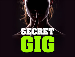 Secret-gig